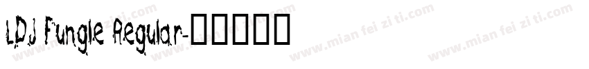 LDJ Fungle Regular字体转换